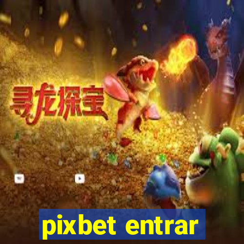 pixbet entrar